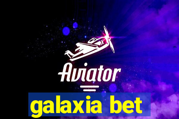 galaxia bet